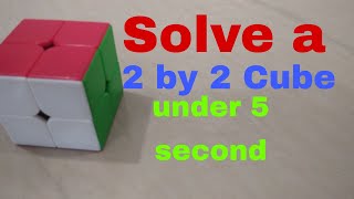 learn to solve a 2 by 2 Rubik's cube under 10 second| LBL method of solving