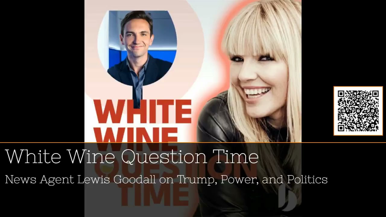 Wine, Politics, and Power: A Deep Dive with Lewis Goodall 