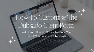 How to Customise Your Dubsado Client Portal