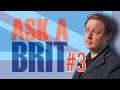 Ask A Brit | Vol. 3 - American Stereotypes and More