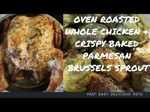 OVEN ROASTED WHOLE CHICKEN & CRISPY BAKED PARMESAN BRUSSELS SPROUT!!! | LAZY KETO\ KETO RECIPE!!