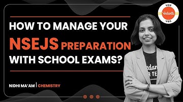 How to manage your NSEJS preparation with School Exams? | Nidhi Prashar | VEDANTU OLYMPIAD SCHOOL