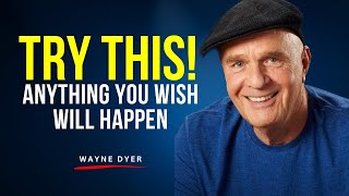 TRY THIS! Anything You Wish Will Happen | The Most POWERFUL Speech by Dr. Wayne Dyer #manifestation by MotivationalVideos 3,176 views 11 months ago 9 minutes, 47 seconds