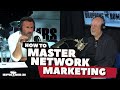 How To Master Network Marketing - Eric Worre and Jim Rohn Network Marketing Secrets Revealed