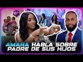 AMARA LA NEGRA ROMPE EL SILENCIO SOBRE LO QUE PASÓ CON EL PADRE DE SUS HIJOS