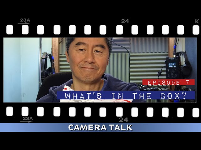 What's in the Box? Episode 7 - Camera Talk