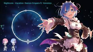 (Nightcore) Damon Empero ft. Veronica - Vacation