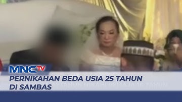 Geger! Pernikahan Beda Usia 25 Tahun di Sambas, Kalimantan Barat - LIS 04/08