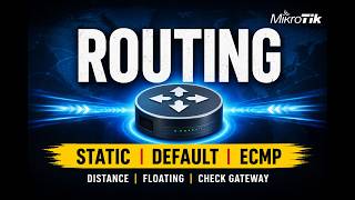 28- MikroTik Routing Full Explained | Static Route, Default Route, ECMP, Distance & Check Gateway