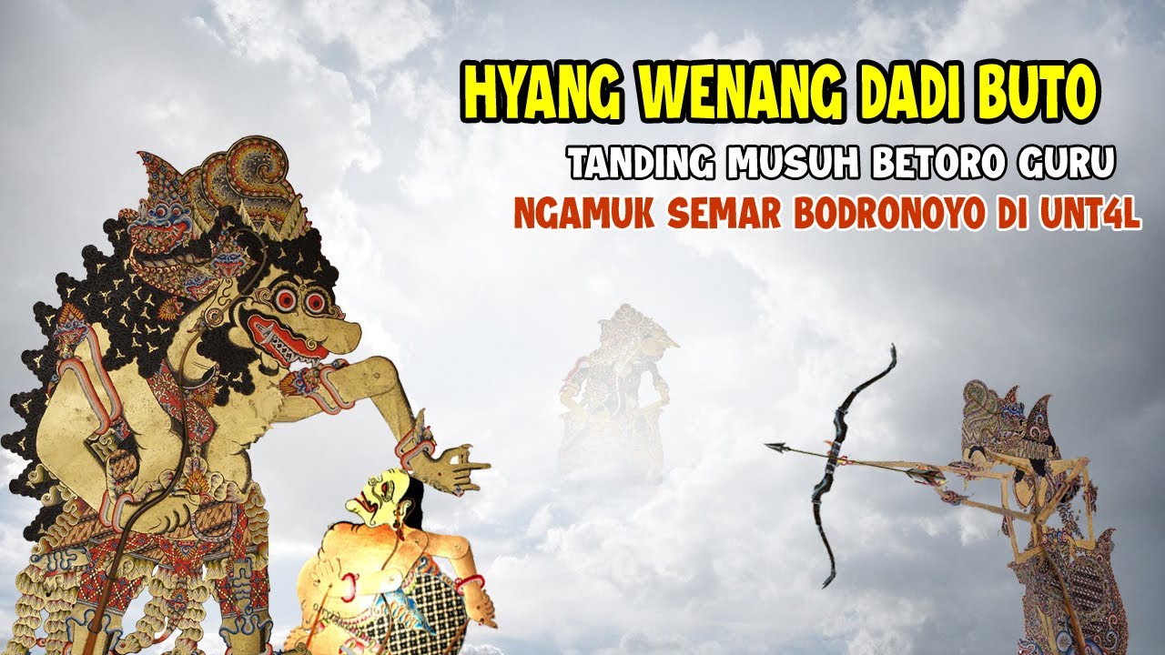 SANGHYANG WENANG DADI BUTO MUSUH BETORO GURU