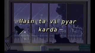 Main ta vi pyar karda [slow   reverb]