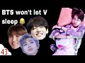 BTS Doesn T Let Taehyung Sleep BTSshorts