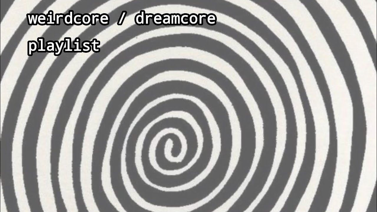 Stream Weirdcore/Dreamcore Playlist Intro by dreamingden