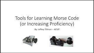 Tools for Learning Morse Code - Jeffrey AE5JT