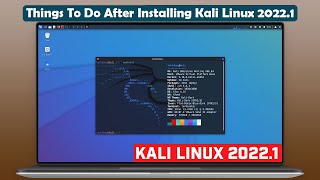 Things To Do After Installing Kali Linux | Kali Linux 2022.1