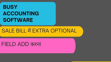 BUSY  OPTIONAL FIELD CONFIGURATION IN SALES BILL