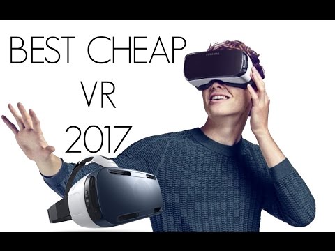 Best Cheap Virtual Reality (VR) Headsets of 2017