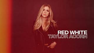 Taylor Acorn - Red White (Official Audio) chords