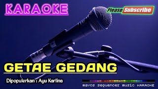 GETAE GEDANG -Ayu Karlina- KARAOKE