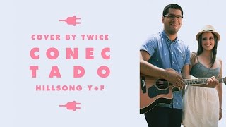 TWICE MÚSICA - Conectado (Hillsong Young & Free - In Sync en español) chords