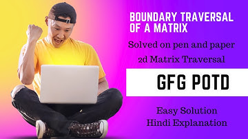 Boundary traversal of a matrix Matrix Boundary Traversal GFG POTD Matrix Leetcode Hindi Explanation