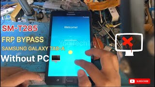 Samsung SM-285 FRP Bypass  Samsung Galaxy Tab A FRP Bypass T285 FRP Bypass 2022 Without PC 💻❌