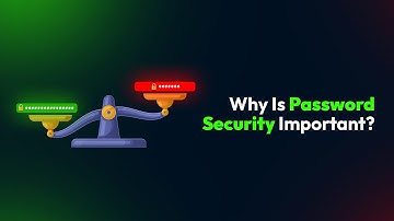 Why Is Password Security Important?
