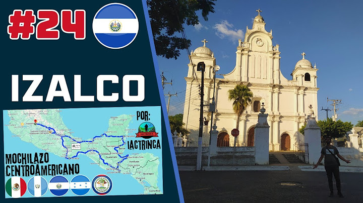 Izalco | Orgullo indigena, pupusas y floklore salvadoreño | Mochilazo centroamericano #24
