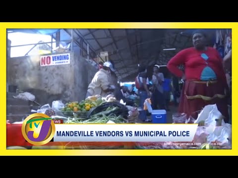Mandeville Vendors vs Municipal Police in Jamaica | TVJ News