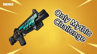Only Using Mythic Weapons ￼Challenge