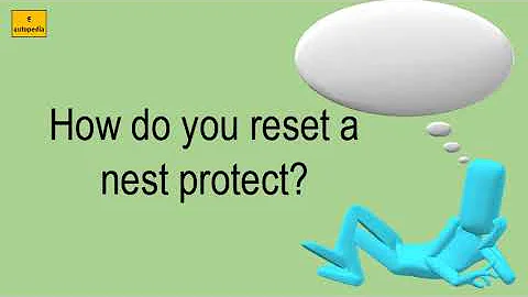 How Do You Reset A Nest Protect?