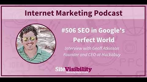 #506 SEO in Google’s Perfect World: Interview with Geoff Atkinson (2019)