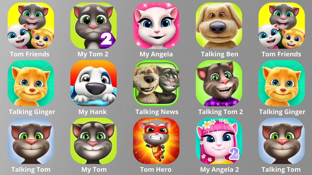 Tom Friends,Talking Ben,Talking Ginger,My Angela 2,Talking Tom,My Tom,Tom Hero,Talking Tom 2,My Tom