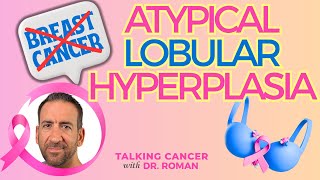 Atypical Lobular Hyperplasia (ALH) and BREAST CANCER RISK
