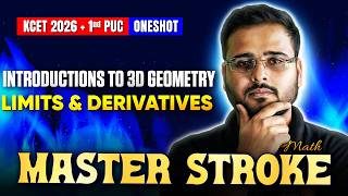 Intro to 3D Geometry & Limits & Derivatives One Shot | 1st PUC | KCET Math | KCET 2026 Masterstroke