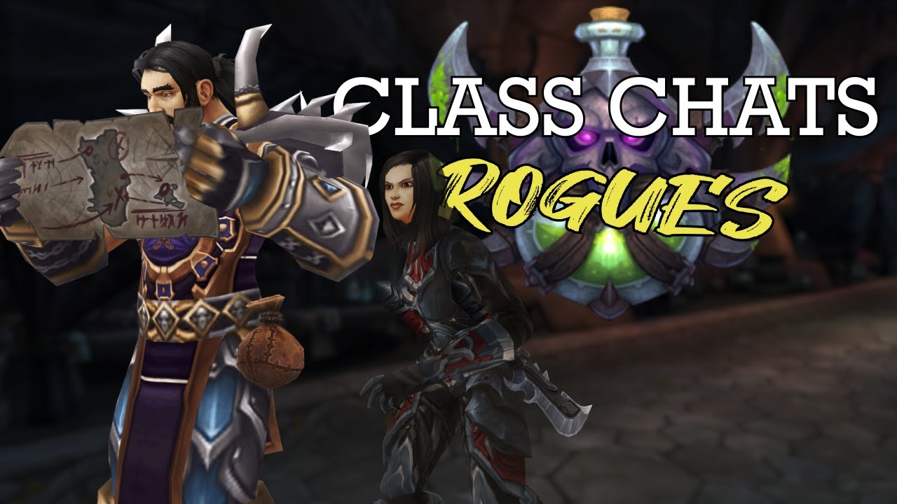 Class Chats Ep. 7: Rogues [WoW Machinima]