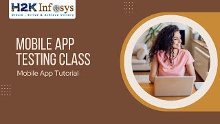 Mobile App Testing Class | Mobile App Training Course | H2k Infosys | Free Demo