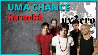 UMA CHANCE - NX ZERO | KARAOKÊ
