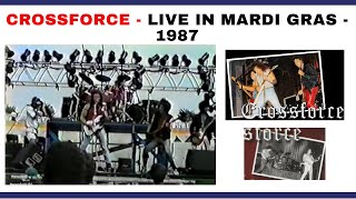 CROSSFORCE - LIVE IN MARDI GRAS - 1987