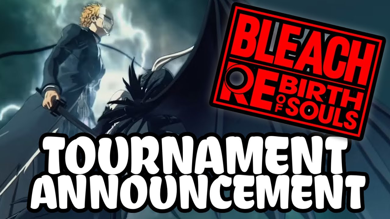 Deuceland's Bleach Rebirth of Soul Tournament Announcement and MORE!