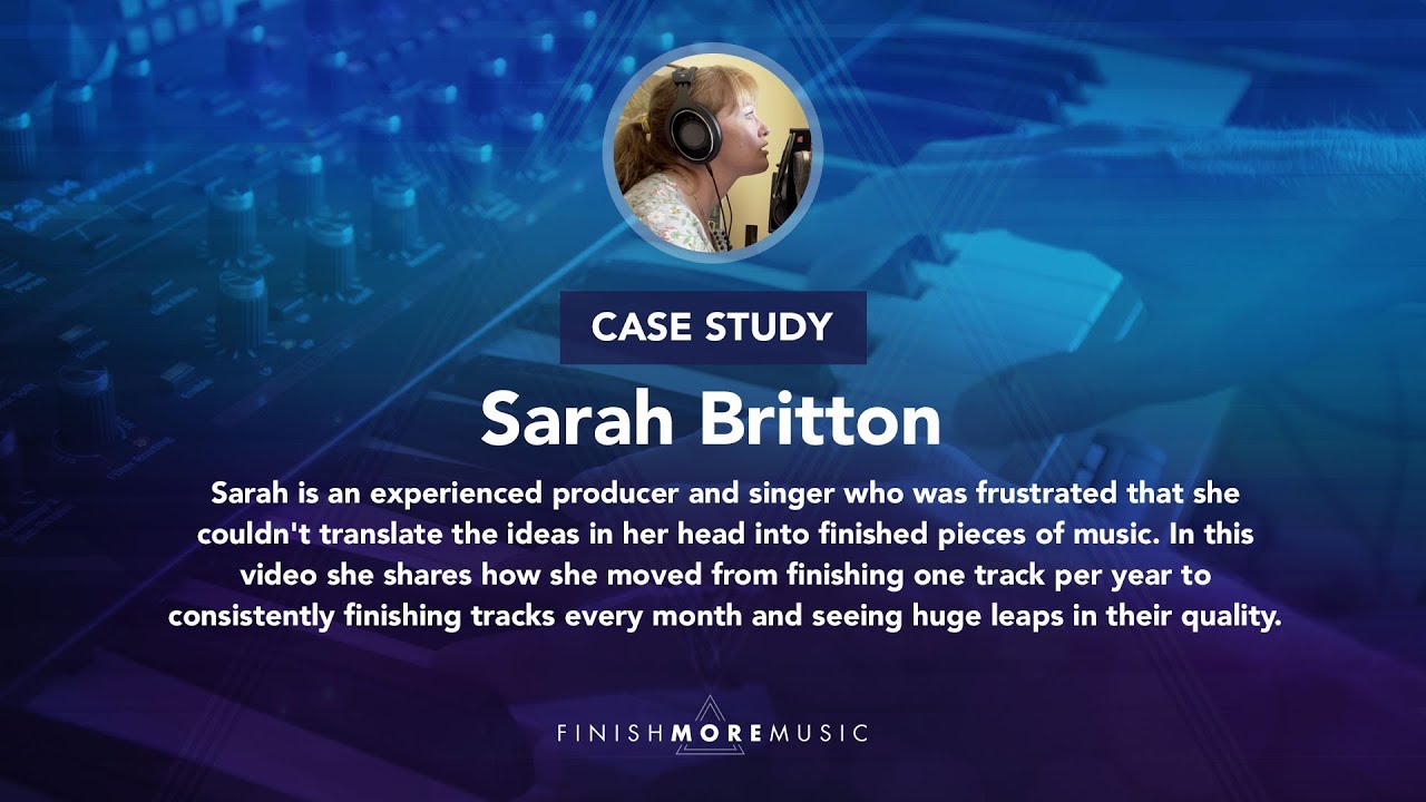 Finish More Music: Sarah on consistently finishing every track she starts