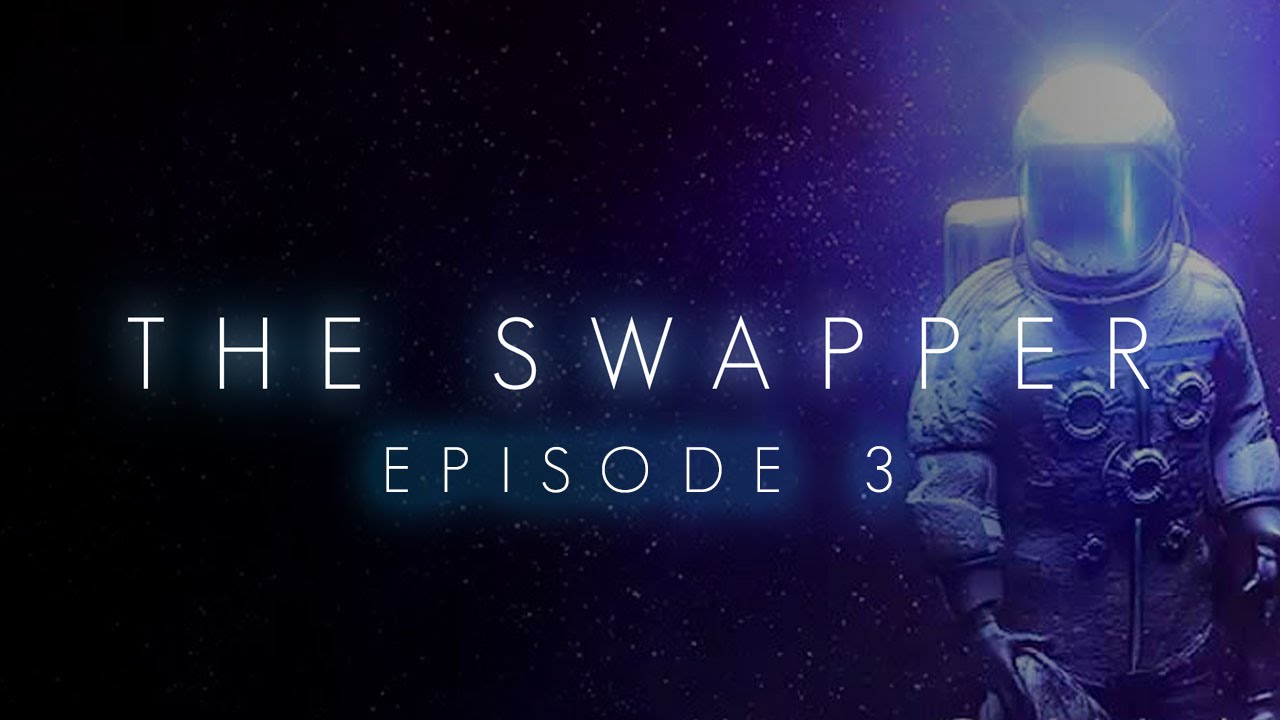 The Swapper Episode 3 - Shut up Rocks!