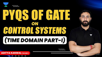 PYQs of GATE on Control Systems Time Domain (Part 1) | Aditya Kanwal (Ex. IES) #unacademy
