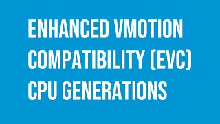 VMware Enhanced vMotion Compatibility (EVC} different CPU generations.