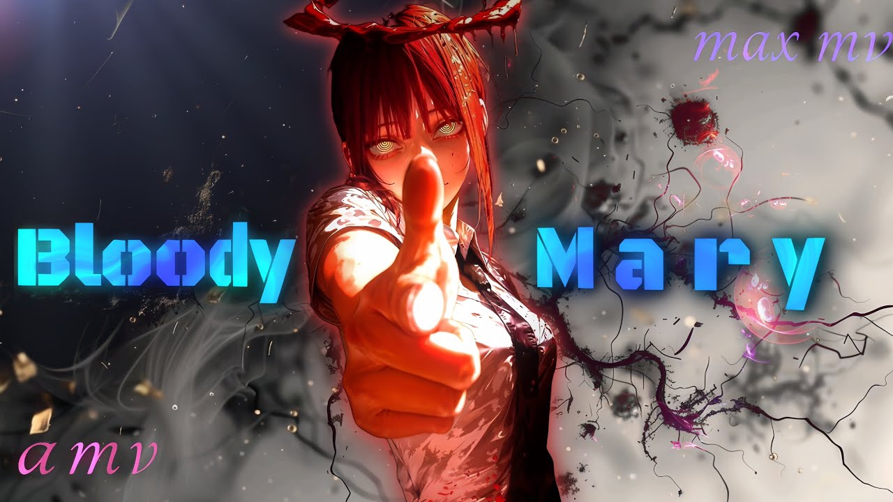 「AMV」Bloody Mary anime mix