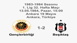 Gençlerbirliği 1-2 Beşiktaş 13051984 - 1983-1984 Turkish 1St League Matchday 32