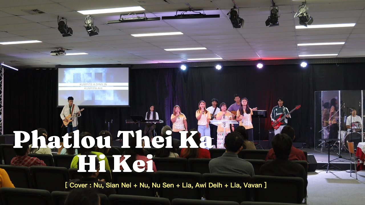 Phatlou Thei Ka Hi Kei // Cover : Nu, Nu Sen + Nu, Sian Nei + Lia, Awi Deih + Lia, Vavan