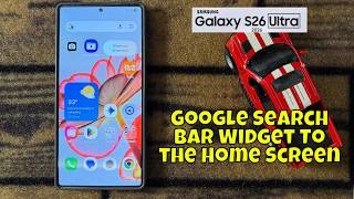 Samsung Galaxy S26 Ultra How to Add the Google Search Bar Widget To the Home Screen