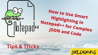 How to Use Smart Highlighting in Notepad++ for Complex JSON and Code
