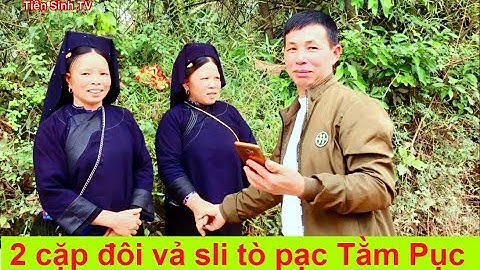 Xem 2 cặp đôi vả sli tò pạc đám cưới Tằm Pục | Tiên Sinh TV